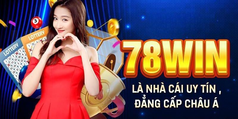 Giới thiệu 78win – nhà cái uy tín hàng đầu thị trường