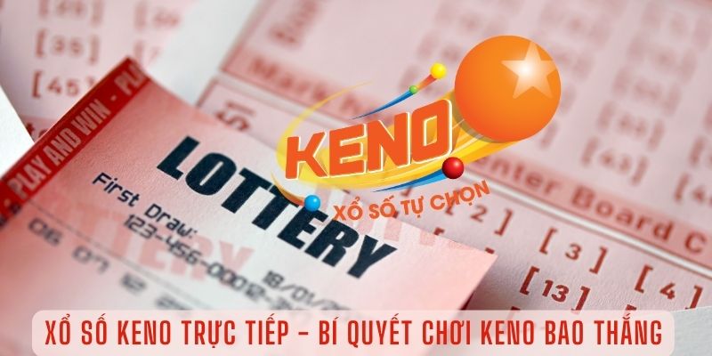 Kinh nghiệm chơi game Keno 78win