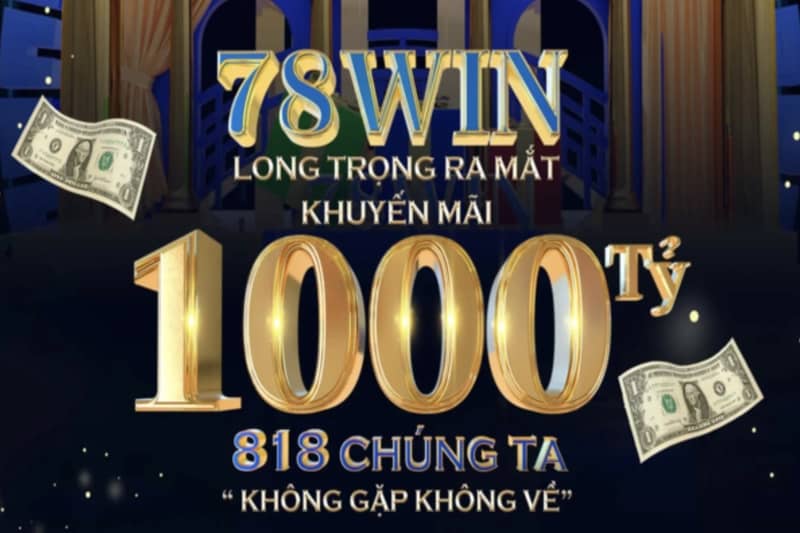 Những chương trình khuyến mãi 78win siêu hấp dẫn